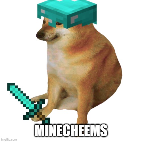 mine cheems |  MINECHEEMS | made w/ Imgflip meme maker