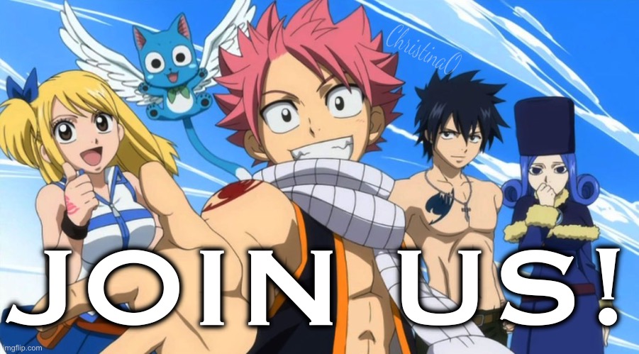 Fairy Tail Join Us | JOIN US! | image tagged in fairy tail,fairy tail meme,memes,fairy tail guild,anime,fandom | made w/ Imgflip meme maker