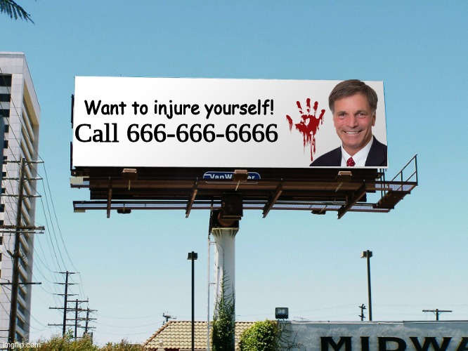 you can now kill yourself with this meme! | Call 666-666-6666; Want to injure yourself! | image tagged in billboard blank | made w/ Imgflip meme maker