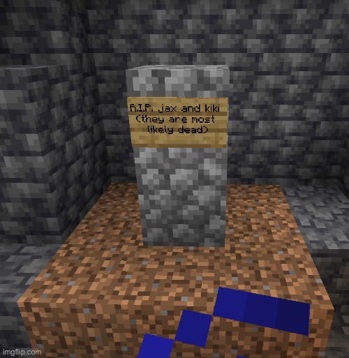 Definitely not me making memorials for my rl dead pets in minecraft | made w/ Imgflip meme maker
