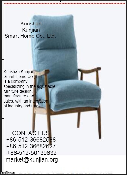 Kunshan Kunjian Smart Home Co., Ltd. ; Kunshan Kunjian Smart Home Co., Ltd. is a company specializing in the adjustable furniture design, manufacture and sales, with an integration of industry and trade. CONTACT US
+86-512-36682588
+86-512-36682627
 +86-512-50139632
 market@kunjian.org | made w/ Imgflip meme maker