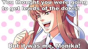 High Quality But it was me, Monika! Blank Meme Template