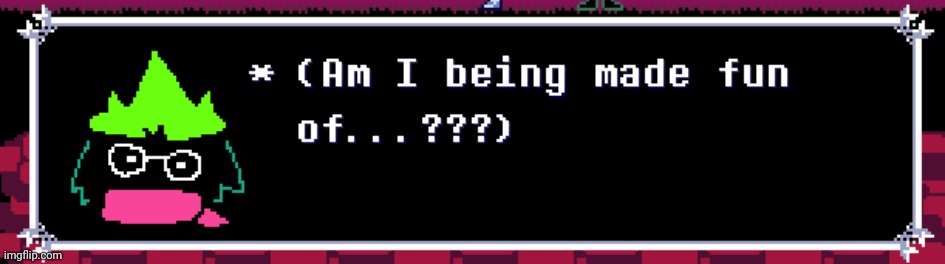 am i being made fun of ralsei | image tagged in am i being made fun of ralsei | made w/ Imgflip meme maker