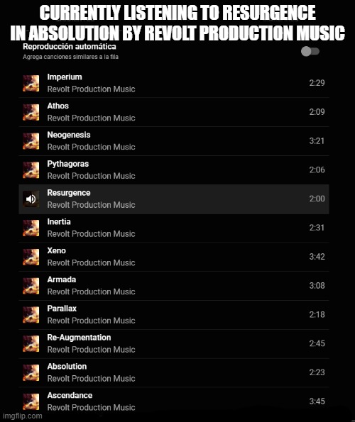 resurgence is so good | CURRENTLY LISTENING TO RESURGENCE IN ABSOLUTION BY REVOLT PRODUCTION MUSIC | made w/ Imgflip meme maker