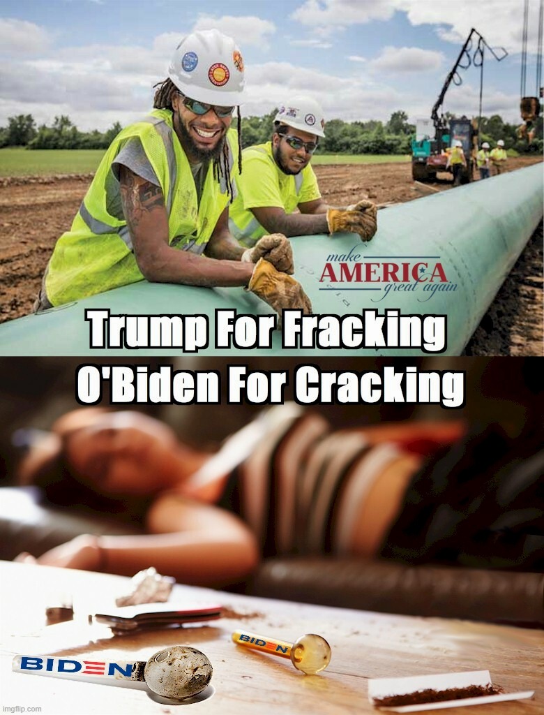 image tagged in trump,biden,fracking,crack,maga,pipeline | made w/ Imgflip meme maker