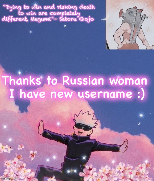 Thanks to Russian woman 
I have new username :) | image tagged in gojo announcement template | made w/ Imgflip meme maker