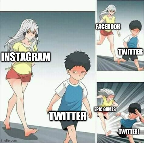 twitter | FACEBOOK; TWITTER; INSTAGRAM; TWITTER; EPIC GAMES; TWITTER! | image tagged in anime boy running,funny,so true memes | made w/ Imgflip meme maker