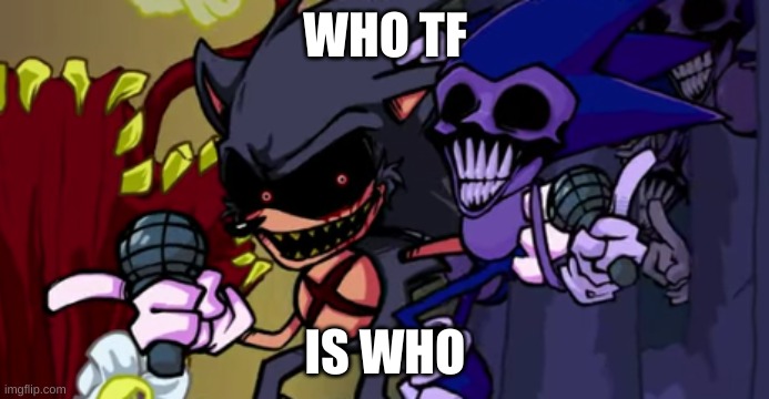 WHO TF; IS WHO | made w/ Imgflip meme maker