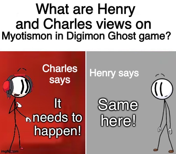 Henry and Charles Views | Myotismon in Digimon Ghost game? Same here! It needs to happen! | image tagged in henry and charles views | made w/ Imgflip meme maker