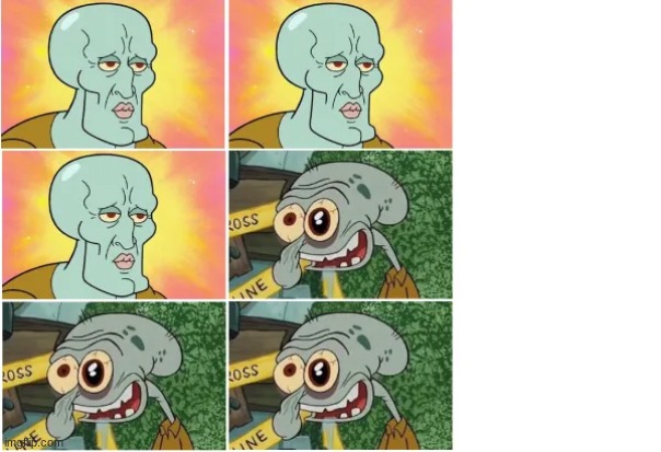 Squidward Becoming Uncanny (use this template if you like, leave your example in the comments) | image tagged in squidward becoming uncanny,new template,custom template,funny,spongebob squarepants | made w/ Imgflip meme maker