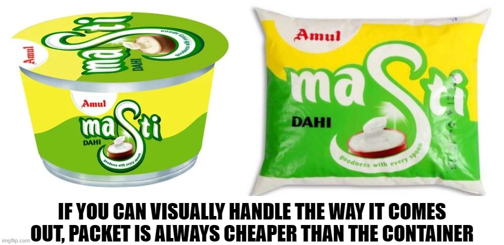 cant imagine | IF YOU CAN VISUALLY HANDLE THE WAY IT COMES OUT, PACKET IS ALWAYS CHEAPER THAN THE CONTAINER | image tagged in funny,funny memes | made w/ Imgflip meme maker