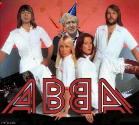Party Time | image tagged in abba,boris johnson,funny memes,pop music | made w/ Imgflip meme maker