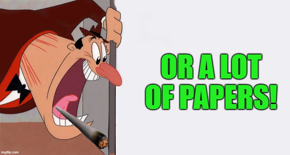 HEY! | OR A LOT OF PAPERS! | image tagged in hey | made w/ Imgflip meme maker