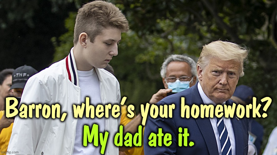 Barron, where's your homework? My dad ate it. | image tagged in trump,eat,paper | made w/ Imgflip meme maker