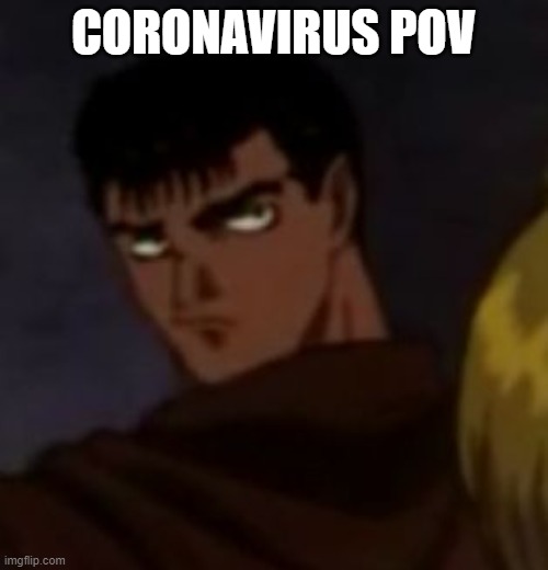 I see you | CORONAVIRUS POV | image tagged in i see you | made w/ Imgflip meme maker