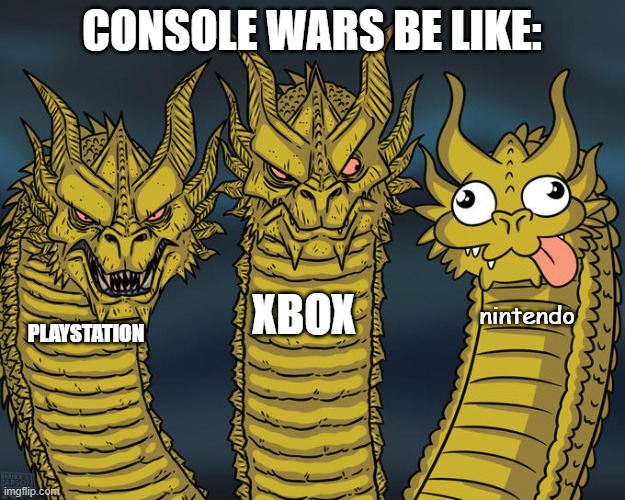 Three-headed Dragon | CONSOLE WARS BE LIKE:; XBOX; nintendo; PLAYSTATION | image tagged in three-headed dragon,console wars | made w/ Imgflip meme maker