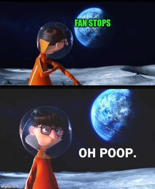 Vector oh poop meme | FAN STOPS | image tagged in vector oh poop meme | made w/ Imgflip meme maker