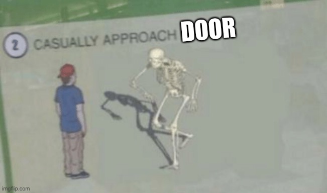 Casually Approach Child | DOOR | image tagged in casually approach child | made w/ Imgflip meme maker