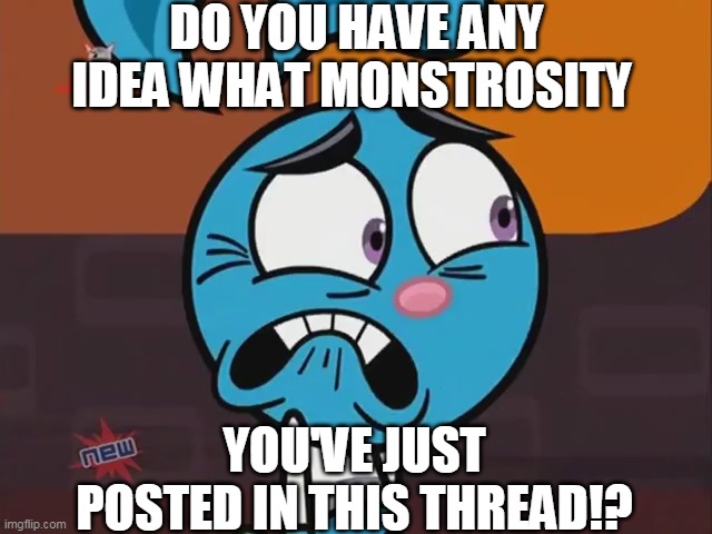 Cringe face reaction. | DO YOU HAVE ANY IDEA WHAT MONSTROSITY; YOU'VE JUST POSTED IN THIS THREAD!? | image tagged in yin yang,yin yang yo,disney,bruh moment,cringe,reaction | made w/ Imgflip meme maker