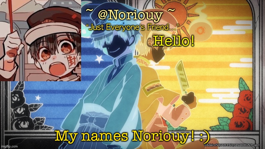 This place looks fun, and it’s okay, i kinda know about it. | Hello! My names Noriouy! :) | image tagged in noriouy announcement template | made w/ Imgflip meme maker