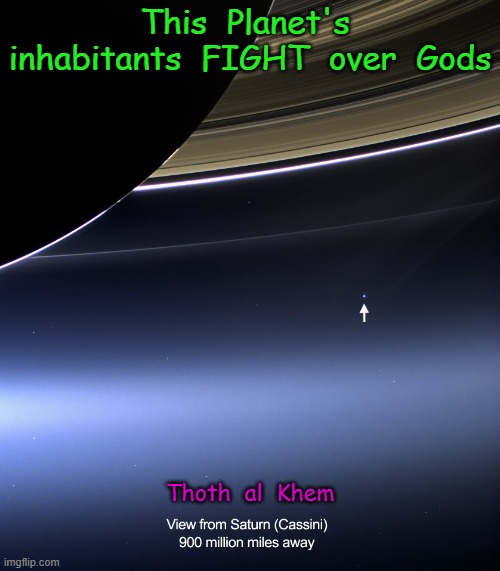 IDIOT HUMANS | This  Planet's  inhabitants  FIGHT  over  Gods; Thoth  al  Khem | image tagged in lie of religion,fake jews,prison planet | made w/ Imgflip meme maker