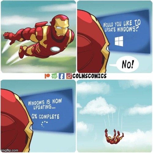 Iron Man doesn’t like updates | image tagged in comics,funny,memes,superheroes | made w/ Imgflip meme maker