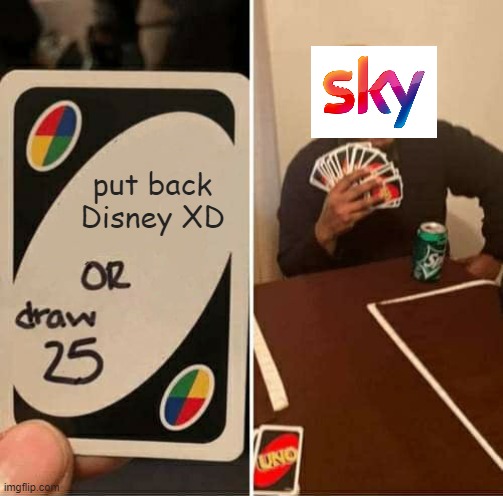 Uno cards | put back Disney XD | image tagged in memes,uno draw 25 cards | made w/ Imgflip meme maker
