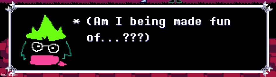 am i being made fun of ralsei | image tagged in am i being made fun of ralsei | made w/ Imgflip meme maker