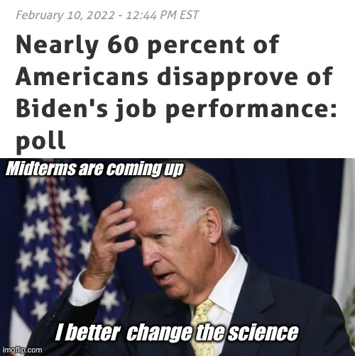 Follow the political science | Midterms are coming up; I better  change the science | image tagged in joe biden worries,memes,politics lol | made w/ Imgflip meme maker