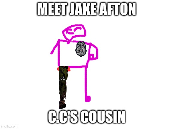 jake afton (he had survived a springlock failure to his foot and lived with it for 30 yrs) | MEET JAKE AFTON; C.C'S COUSIN | image tagged in blank white template,my oc | made w/ Imgflip meme maker