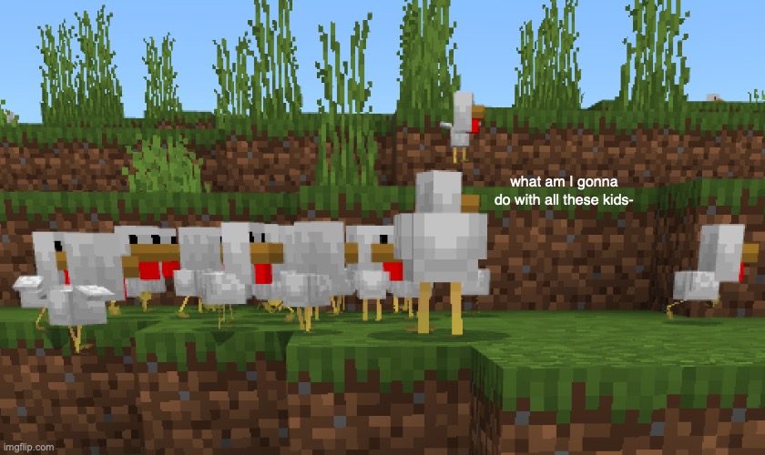 what am I gonna do with all these kids- | made w/ Imgflip meme maker