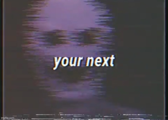 Nice try william, unfortunately, *you’re | made w/ Imgflip meme maker