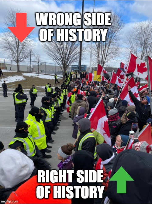 Side of history |  WRONG SIDE OF HISTORY; RIGHT SIDE OF HISTORY | image tagged in canada,truckers,protest | made w/ Imgflip meme maker