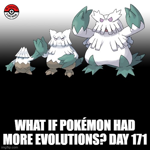 Check the tags Pokemon more evolutions for each new one. | WHAT IF POKÉMON HAD MORE EVOLUTIONS? DAY 171 | image tagged in memes,blank transparent square,pokemon more evolutions,snover,pokemon,why are you reading this | made w/ Imgflip meme maker