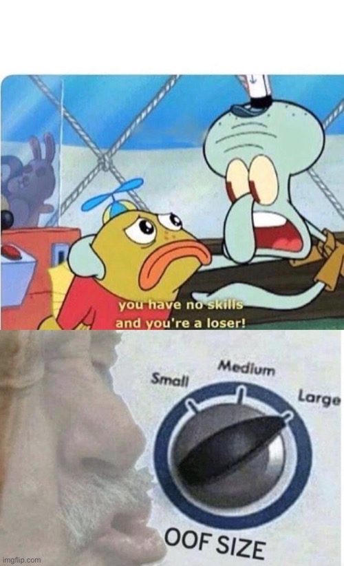 Squidward oof | image tagged in when adc misses skill-shot,oof size large | made w/ Imgflip meme maker