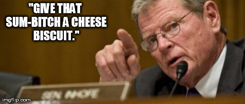 "GIVE THAT SUM-B**CH A CHEESE BISCUIT." | image tagged in cheese biscuit,funny,reactions | made w/ Imgflip meme maker