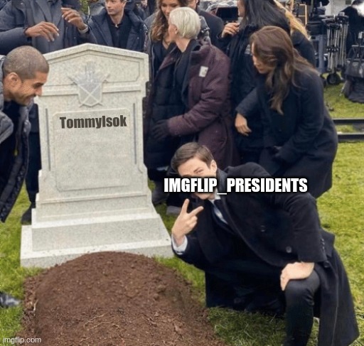 Grant Gustin over grave | TommyIsok; IMGFLIP_PRESIDENTS | image tagged in grant gustin over grave | made w/ Imgflip meme maker