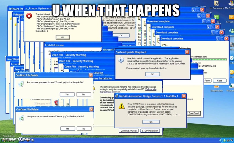 Windows Crash | U WHEN THAT HAPPENS | image tagged in windows crash | made w/ Imgflip meme maker
