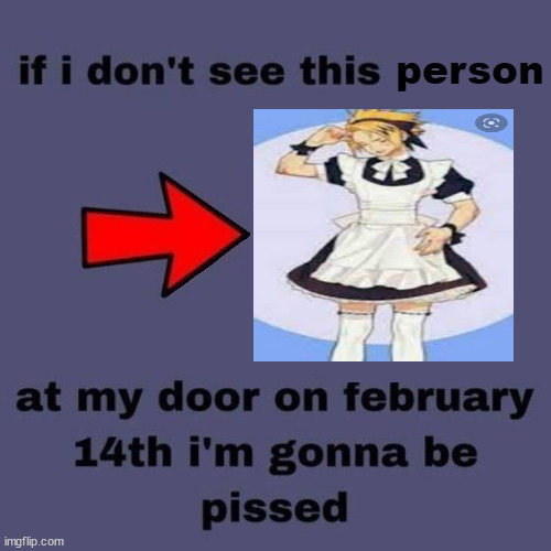 If i don’t see ___ On February 14th | image tagged in if i don t see ___ on february 14th | made w/ Imgflip meme maker