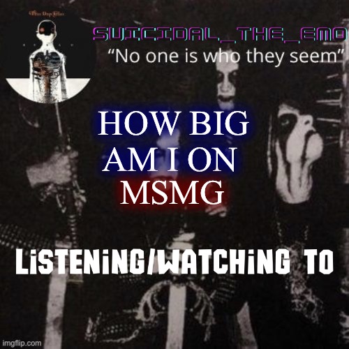 Homicide | HOW BIG AM I ON; MSMG | image tagged in homicide | made w/ Imgflip meme maker