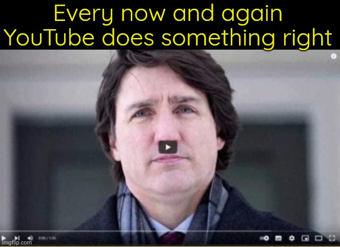 Every now and again YouTube does something right | image tagged in further trudy | made w/ Imgflip meme maker