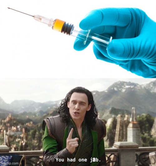 You had one job | a | image tagged in syringe vaccine medicine,you had one job just the one,memes | made w/ Imgflip meme maker