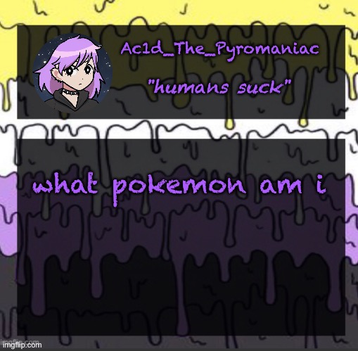 ueueueueueue | what pokemon am i | image tagged in ueueueueueue | made w/ Imgflip meme maker