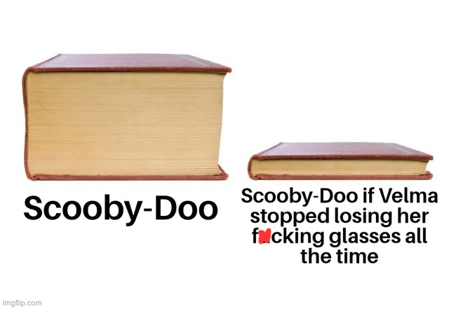 Scooby Dooby Velma | image tagged in memes,unfunny | made w/ Imgflip meme maker