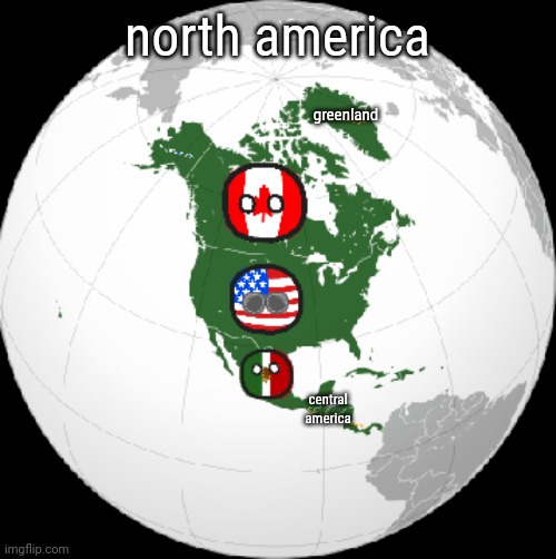 north america; greenland; central america | made w/ Imgflip meme maker