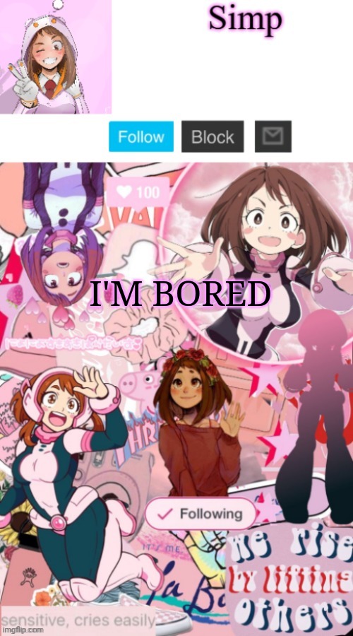 Don't question the temp | I'M BORED | image tagged in uravity temp | made w/ Imgflip meme maker