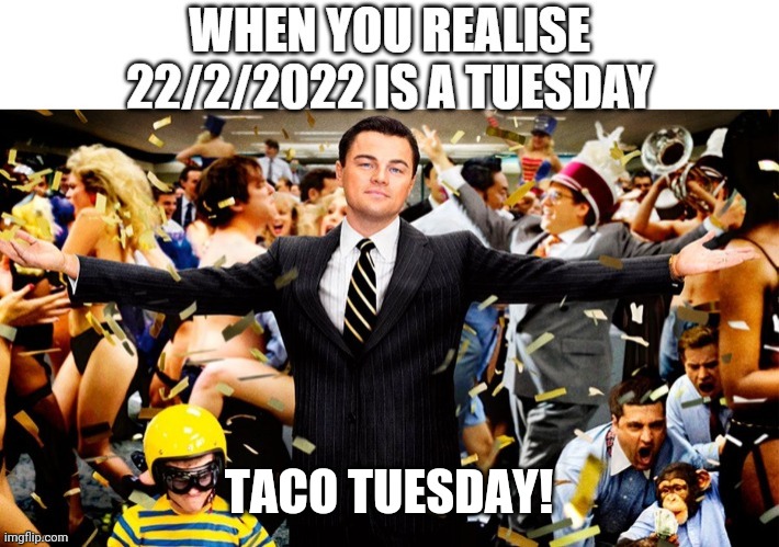 Taco | TACO TUESDAY! | image tagged in taco | made w/ Imgflip meme maker