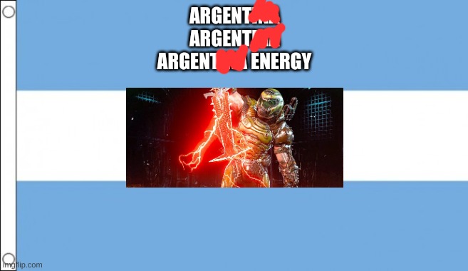 Argentina | ARGENTINA
ARGENTINA
ARGENTINA ENERGY | image tagged in argentina | made w/ Imgflip meme maker