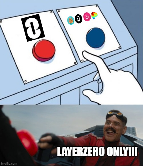 Robotnik Button | LAYERZERO ONLY!!! | image tagged in robotnik button | made w/ Imgflip meme maker