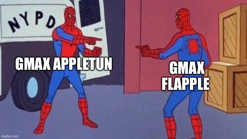 spiderman pointing at spiderman | GMAX APPLETUN; GMAX FLAPPLE | image tagged in spiderman pointing at spiderman | made w/ Imgflip meme maker